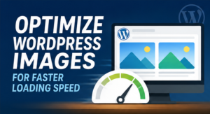 Optimize WordPress Images: 11 Proven Ways to Speed Up Your Website (2026 Guide)